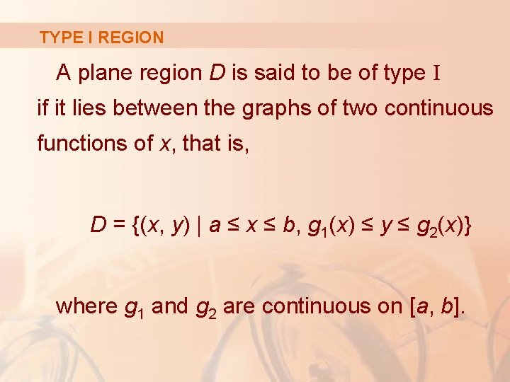 TYPE I REGION A plane region D is said to be of type I