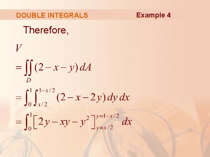 DOUBLE INTEGRALS Therefore, Example 4 