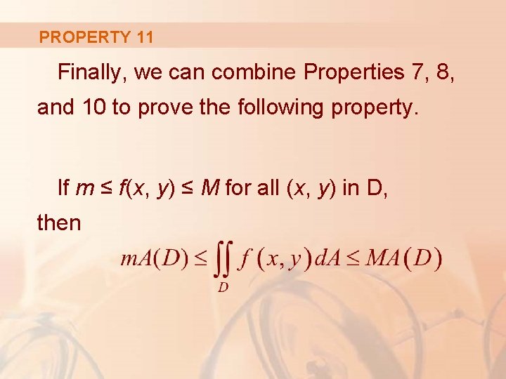 PROPERTY 11 Finally, we can combine Properties 7, 8, and 10 to prove the