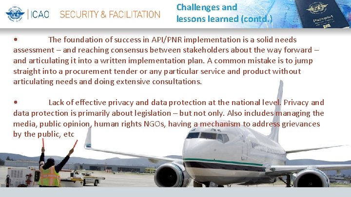 Challenges and lessons learned (contd. ) • The foundation of success in API/PNR implementation