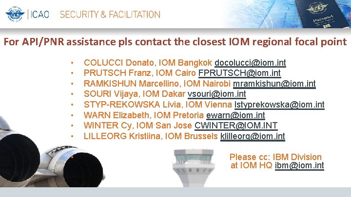 For API/PNR assistance pls contact the closest IOM regional focal point • • COLUCCI