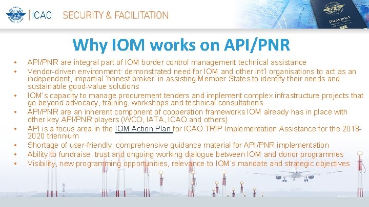 Why IOM works on API/PNR • • API/PNR are integral part of IOM border