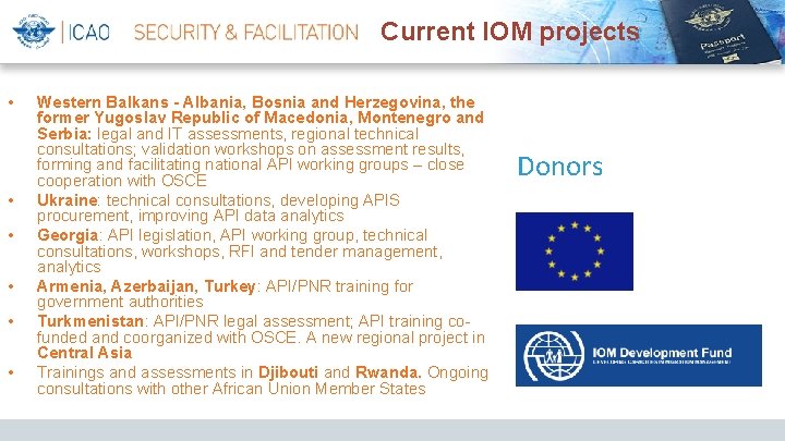 Current IOM projects • • • Western Balkans - Albania, Bosnia and Herzegovina, the