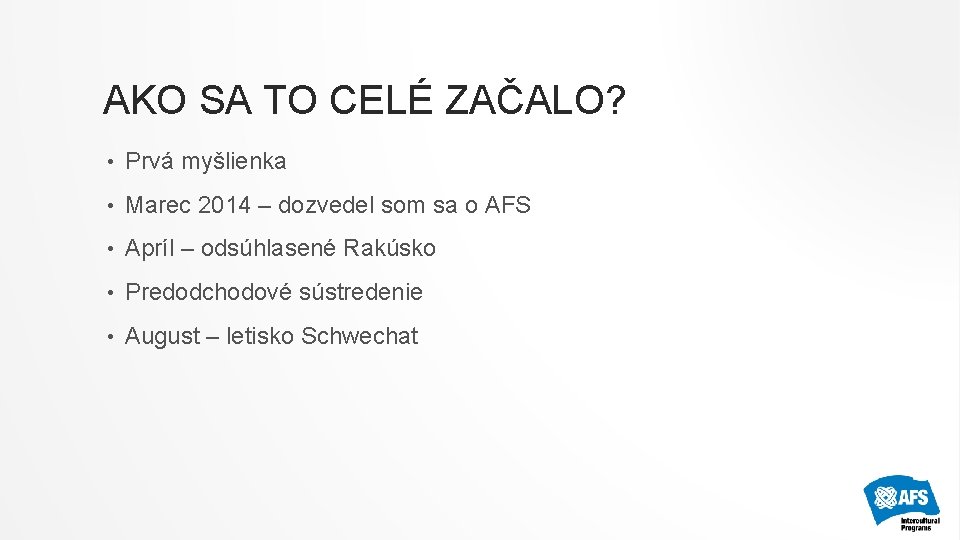 AKO SA TO CELÉ ZAČALO? • Prvá myšlienka • Marec 2014 – dozvedel som