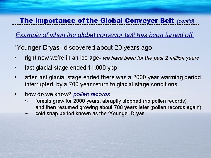 The Importance of the Global Conveyer Belt (cont’d) Example of when the global conveyor