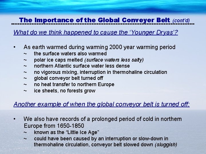 The Importance of the Global Conveyer Belt (cont’d) What do we think happened to