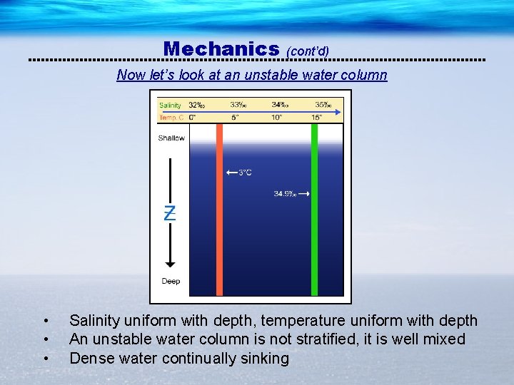 Mechanics (cont’d) Now let’s look at an unstable water column • • • Salinity