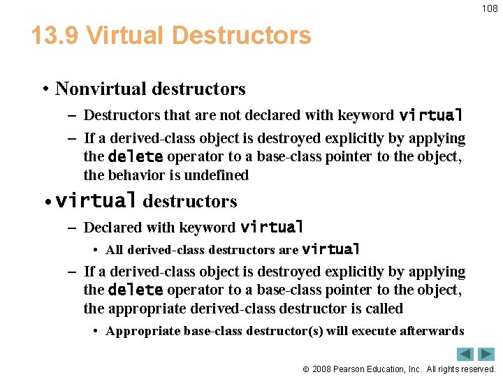 108 13. 9 Virtual Destructors • Nonvirtual destructors – Destructors that are not declared