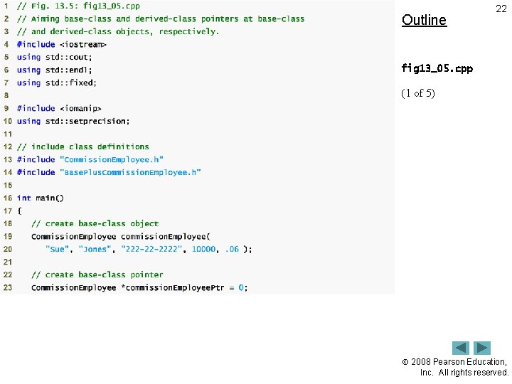 Outline 22 fig 13_05. cpp (1 of 5) 2008 Pearson Education, Inc. All rights