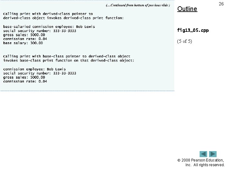 Outline 26 fig 13_05. cpp (5 of 5) 2008 Pearson Education, Inc. All rights