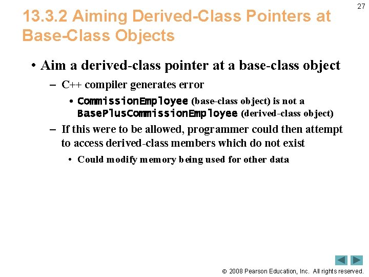 13. 3. 2 Aiming Derived-Class Pointers at Base-Class Objects 27 • Aim a derived-class