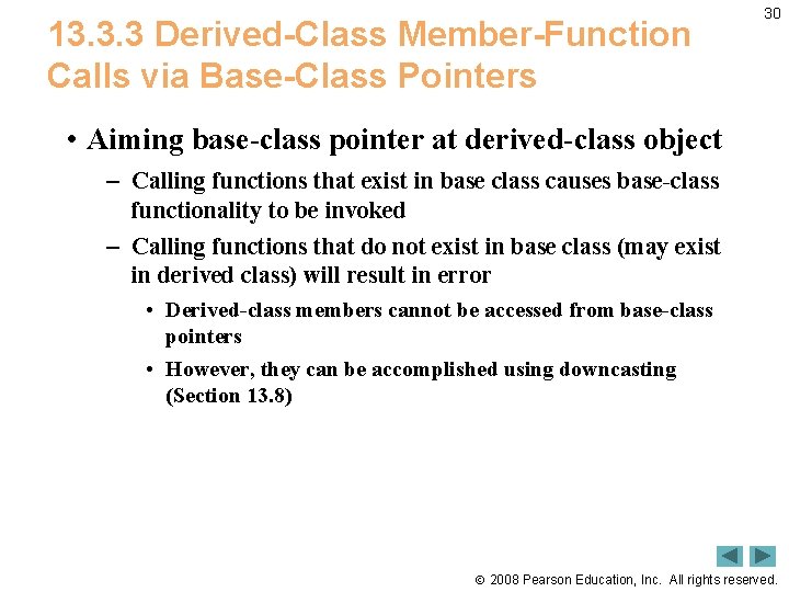 13. 3. 3 Derived-Class Member-Function Calls via Base-Class Pointers 30 • Aiming base-class pointer