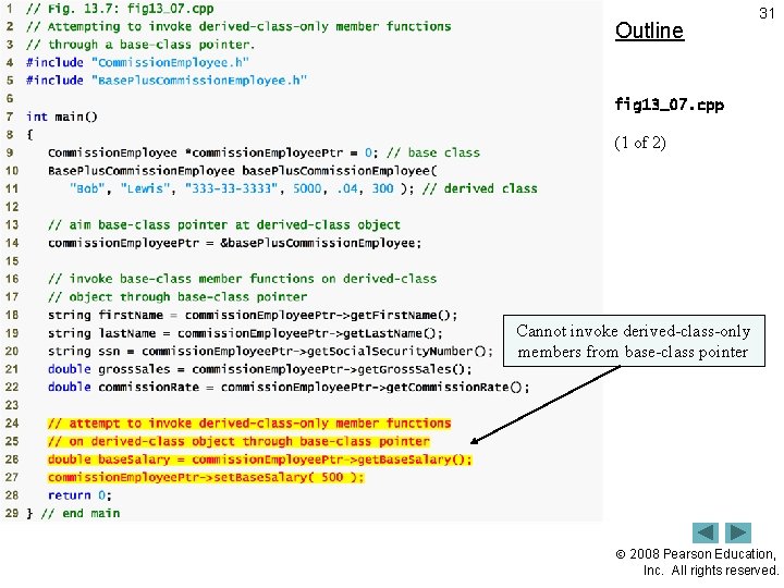 Outline 31 fig 13_07. cpp (1 of 2) Cannot invoke derived-class-only members from base-class