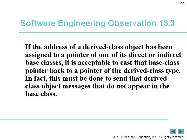 33 Software Engineering Observation 13. 3 If the address of a derived-class object has