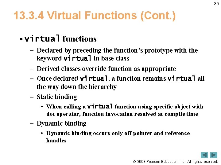 35 13. 3. 4 Virtual Functions (Cont. ) • virtual functions – Declared by