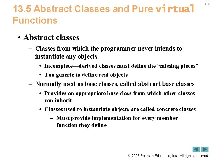 13. 5 Abstract Classes and Pure virtual Functions 54 • Abstract classes – Classes