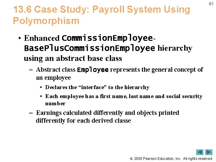 13. 6 Case Study: Payroll System Using Polymorphism 61 • Enhanced Commission. Employee. Base.