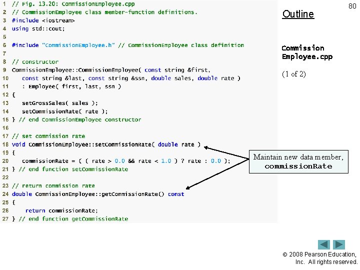Outline 80 Commission Employee. cpp (1 of 2) Maintain new data member, commission. Rate