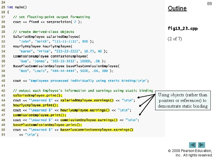 Outline 88 fig 13_23. cpp (2 of 7) Using objects (rather than pointers or