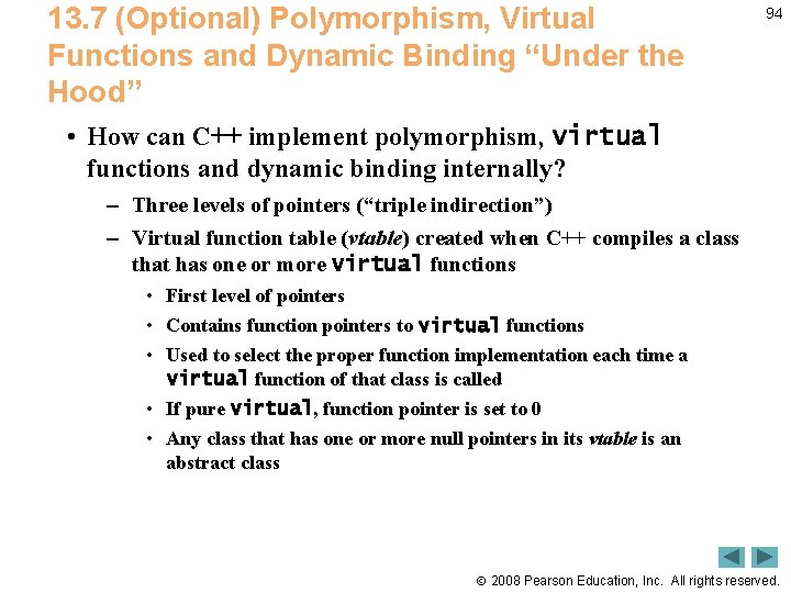 13. 7 (Optional) Polymorphism, Virtual Functions and Dynamic Binding “Under the Hood” 94 •