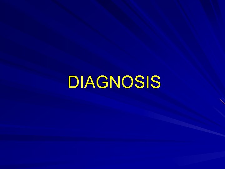 DIAGNOSIS 