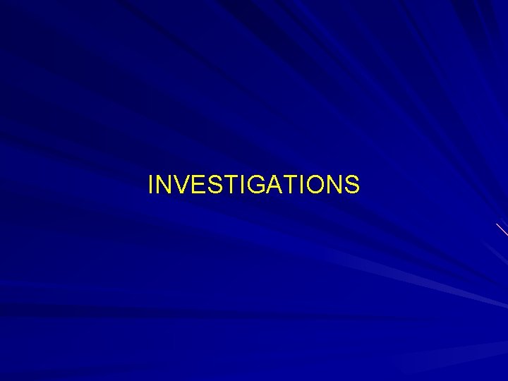 INVESTIGATIONS 