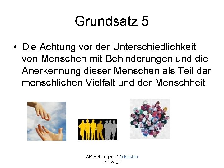 Grundsatz 5 • Die Achtung vor der Unterschiedlichkeit von Menschen mit Behinderungen und die