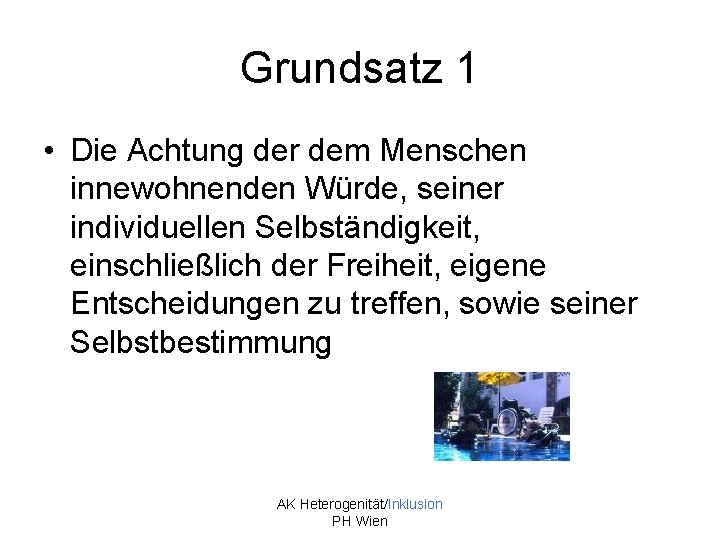 Grundsatz 1 • Die Achtung der dem Menschen innewohnenden Würde, seiner individuellen Selbständigkeit, einschließlich