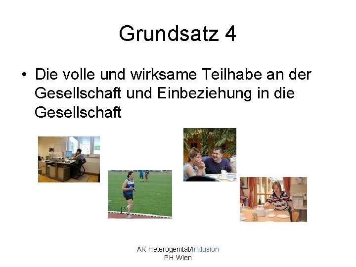 Grundsatz 4 • Die volle und wirksame Teilhabe an der Gesellschaft und Einbeziehung in