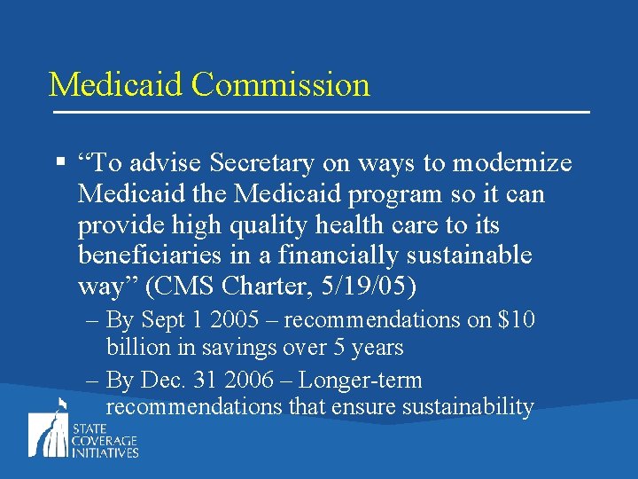 Medicaid Commission § “To advise Secretary on ways to modernize Medicaid the Medicaid program