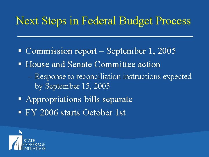 Next Steps in Federal Budget Process § Commission report – September 1, 2005 §