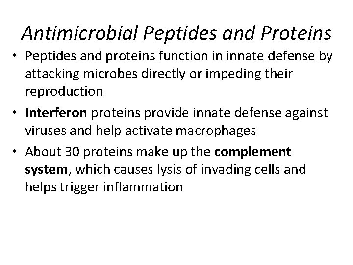 Antimicrobial Peptides and Proteins • Peptides and proteins function in innate defense by attacking