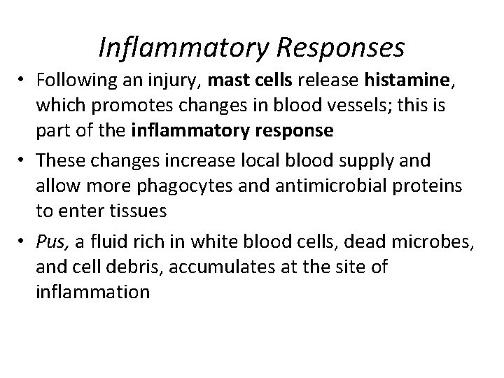 Inflammatory Responses • Following an injury, mast cells release histamine, which promotes changes in
