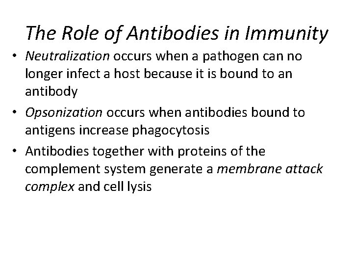 The Role of Antibodies in Immunity • Neutralization occurs when a pathogen can no