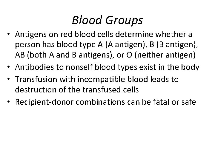 Blood Groups • Antigens on red blood cells determine whether a person has blood