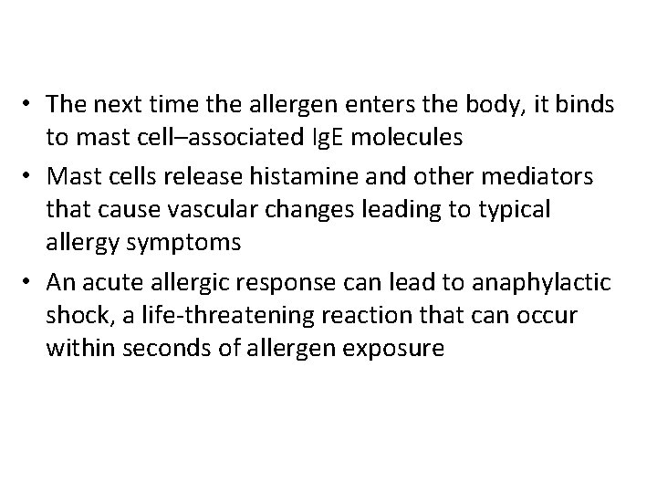  • The next time the allergen enters the body, it binds to mast
