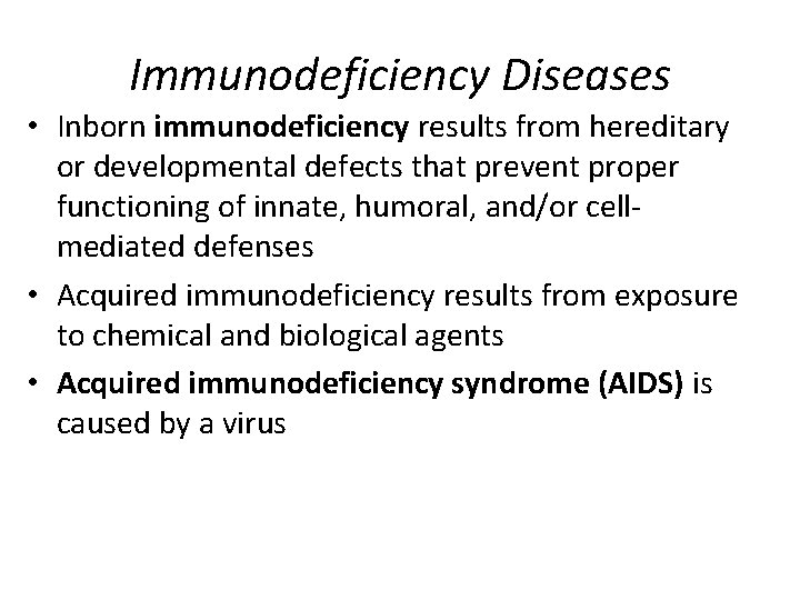 Immunodeficiency Diseases • Inborn immunodeficiency results from hereditary or developmental defects that prevent proper