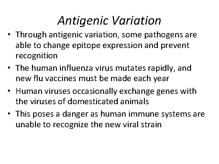 Antigenic Variation • Through antigenic variation, some pathogens are able to change epitope expression