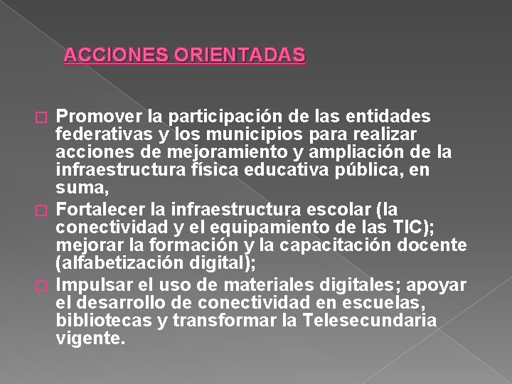 ACCIONES ORIENTADAS Promover la participación de las entidades federativas y los municipios para realizar