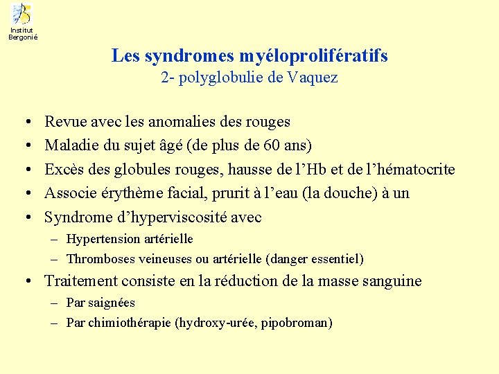 Institut Bergonié Les syndromes myéloprolifératifs 2 - polyglobulie de Vaquez • • • Revue