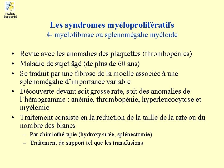 Institut Bergonié Les syndromes myéloprolifératifs 4 - myélofibrose ou splénomégalie myéloïde • Revue avec