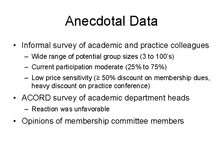 Anecdotal Data • Informal survey of academic and practice colleagues – Wide range of