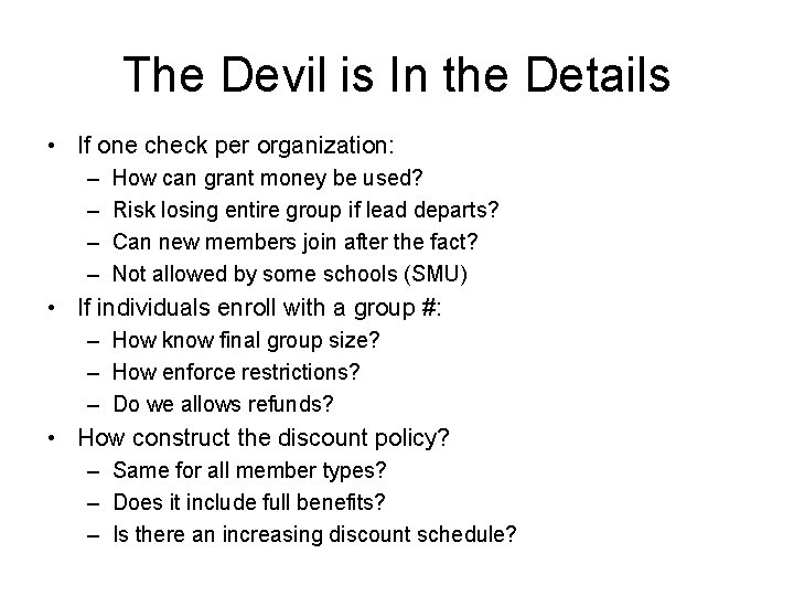 The Devil is In the Details • If one check per organization: – –