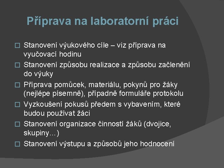 Příprava na laboratorní práci � � � Stanovení výukového cíle – viz příprava na