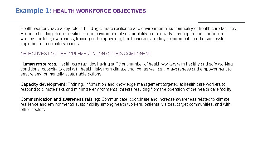 Example 1: HEALTH WORKFORCE OBJECTIVES Health workers have a key role in building climate