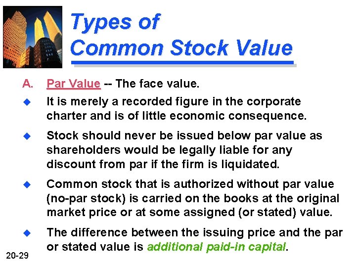 Types of Common Stock Value A. u Par Value -- The face value. It