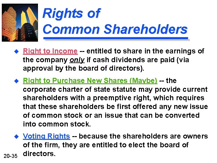 Rights of Common Shareholders u Right to Income -- entitled to share in the