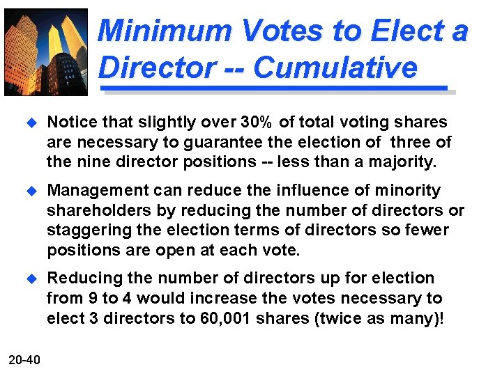 Minimum Votes to Elect a Director -- Cumulative u Notice that slightly over 30%