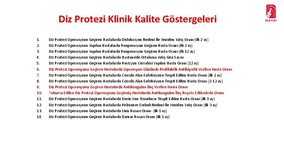 Diz Protezi Klinik Kalite Göstergeleri 1. 2. 3. 4. 5. 6. 7. 8. 9.