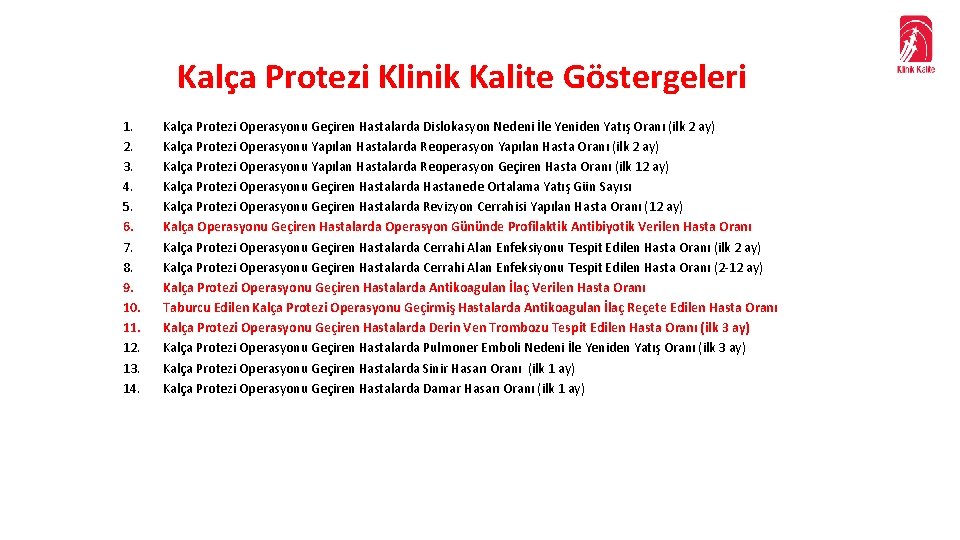 Kalça Protezi Klinik Kalite Göstergeleri 1. 2. 3. 4. 5. 6. 7. 8. 9.